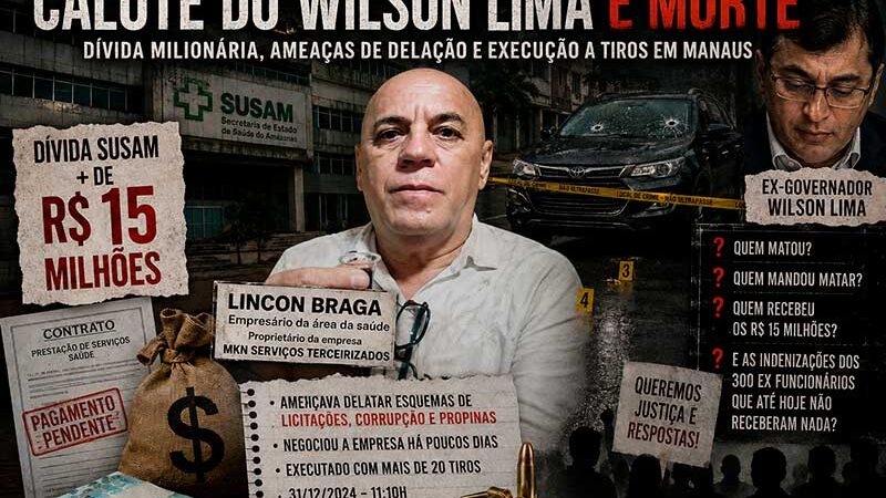 Calote na saúde, dívida milionária e assassinato de empresário levantam perguntas no Amazonas